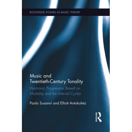 Music and Twentieth-Century Tonality: Harmonic Progression Based on Modality and the Interval Cycles