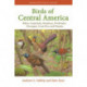 Birds of Central America: Belize, Guatemala, Honduras, El Salvador, Nicaragua, Costa Rica, and Panama
