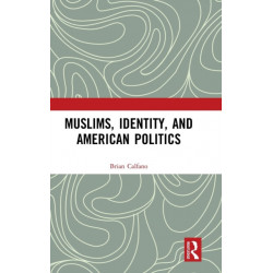 Muslims, Identity, and American Politics