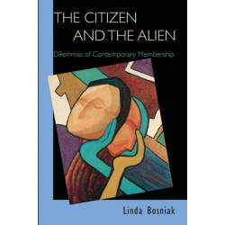 The Citizen and the Alien: Dilemmas of Contemporary Membership