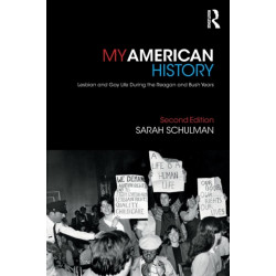 My American History: Lesbian and Gay Life During the Reagan and Bush Years