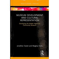 Museum Development and Cultural Representation: Developing the Kelabit Highlands Community Museum