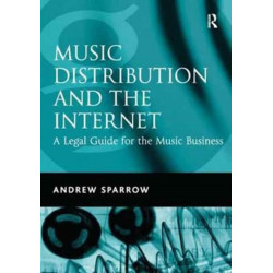 Music Distribution and the Internet: A Legal Guide for the Music Business