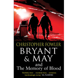 Bryant & May and the Memory of Blood: (Bryant & May Book 9)