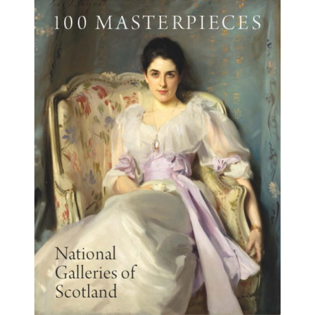 100 Masterpieces: National Galleries of Scotland