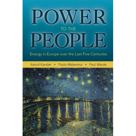 Power to the People: Energy in Europe over the Last Five Centuries