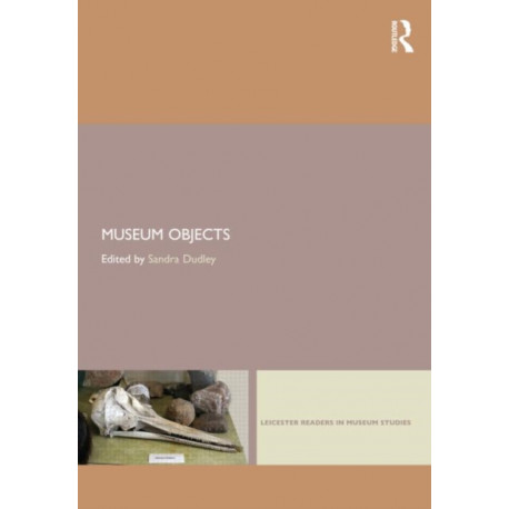 Museum Objects: Experiencing the Properties of Things