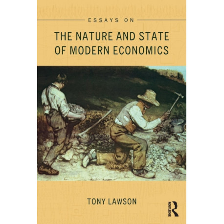 Essays on: The Nature and State of Modern Economics