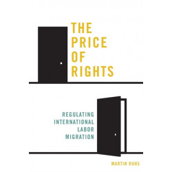 The Price of Rights: Regulating International Labor Migration