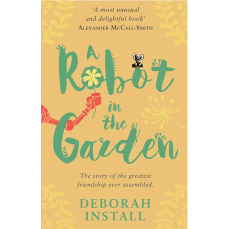 A Robot In The Garden: The Number One cosy friendship novel