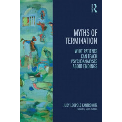 Myths of Termination: What patients can teach psychoanalysts about endings