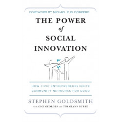 The Power of Social Innovation: How Civic Entrepreneurs Ignite Community Networks for Good