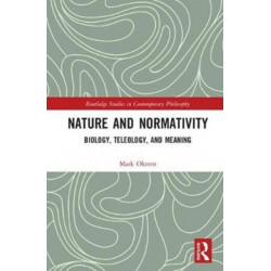 Nature and Normativity: Biology, Teleology, and Meaning