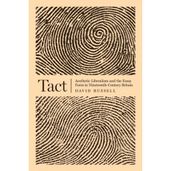 Tact: Aesthetic Liberalism and the Essay Form in Nineteenth-Century Britain