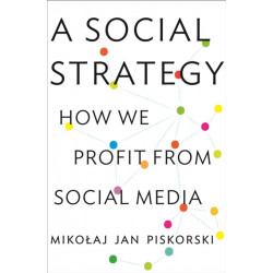 A Social Strategy: How We Profit from Social Media