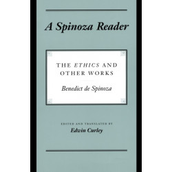 A Spinoza Reader: The Ethics and Other Works