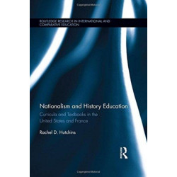 Nationalism and History Education: Curricula and Textbooks in the United States and France