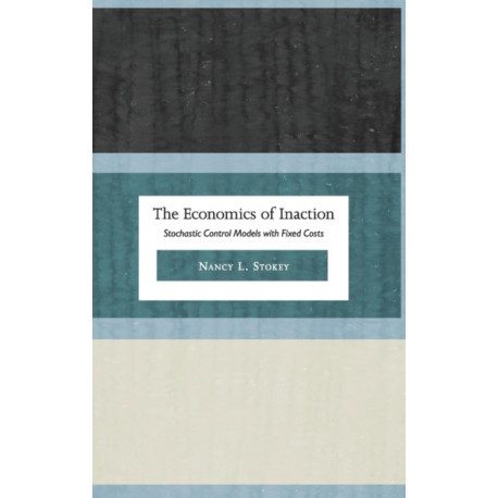 The Economics of Inaction: Stochastic Control Models with Fixed Costs