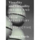 Visuality and Virtuality: Images and Pictures from Prehistory to Perspective