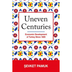Uneven Centuries: Economic Development of Turkey since 1820