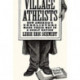 Village Atheists: How America's Unbelievers Made Their Way in a Godly Nation