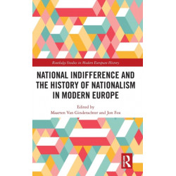 National indifference and the History of Nationalism in Modern Europe