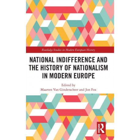National indifference and the History of Nationalism in Modern Europe
