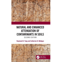 Natural and Enhanced Attenuation of Contaminants in Soils, Second Edition