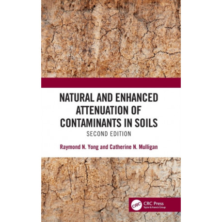 Natural and Enhanced Attenuation of Contaminants in Soils, Second Edition