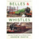 Belles and Whistles: Journeys Through Time on Britain's Trains