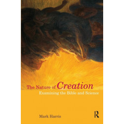 The Nature of Creation: Examining the Bible and Science