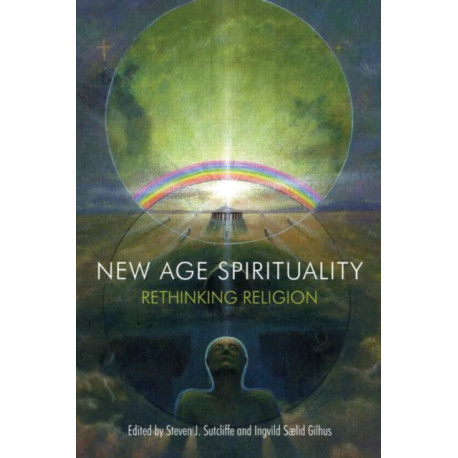 New Age Spirituality: Rethinking Religion