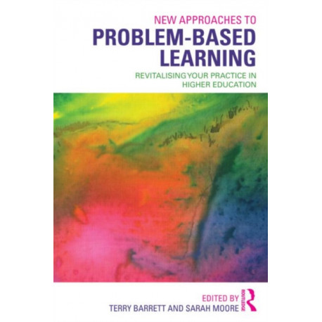 New Approaches to Problem-based Learning: Revitalising Your Practice in Higher Education