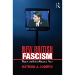 New British Fascism: Rise of the British National Party