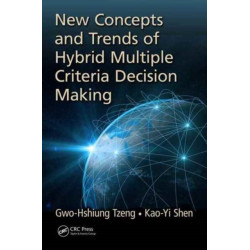 New Concepts and Trends of Hybrid Multiple Criteria Decision Making