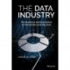The Data Industry: The Business and Economics of Information and Big Data