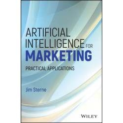 Artificial Intelligence for Marketing: Practical Applications
