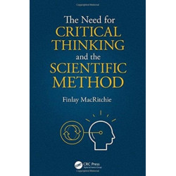 The Need for Critical Thinking and the Scientific Method