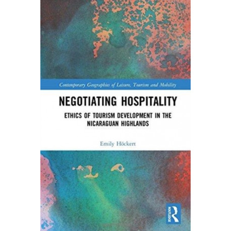 Negotiating Hospitality: Ethics of Tourism Development in the Nicaraguan Highlands