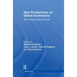 New Perspectives on Global Governance: Why America Needs the G8