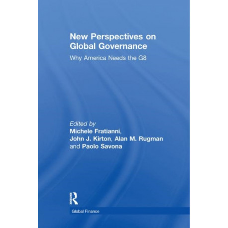 New Perspectives on Global Governance: Why America Needs the G8