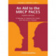 An Aid to the MRCP PACES, Volume 2: Stations 2 and 4