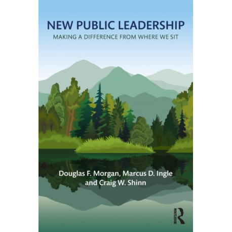 New Public Leadership: Making a Difference from Where We Sit