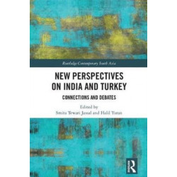New Perspectives on India and Turkey: Connections and Debates