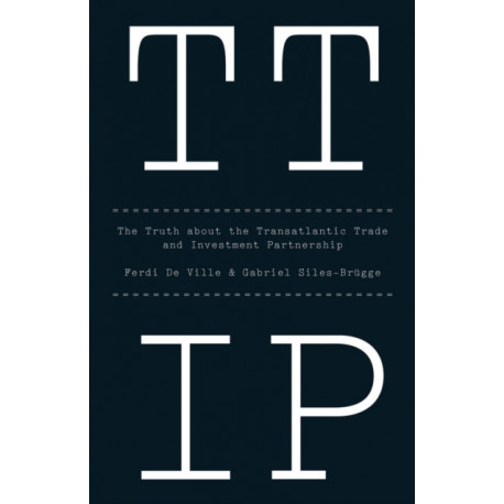 TTIP: The Truth about the Transatlantic Trade and Investment Partnership