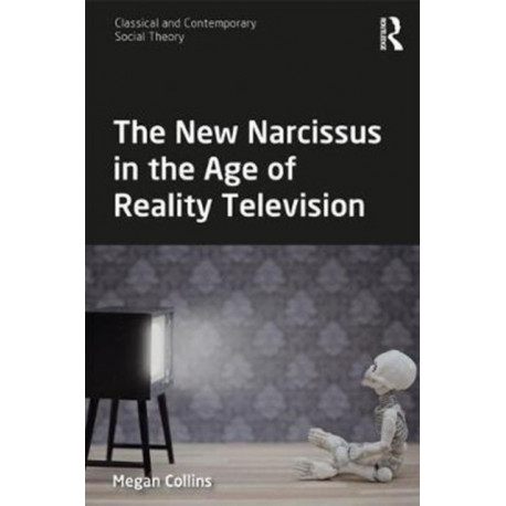 The New Narcissus in the Age of Reality Television
