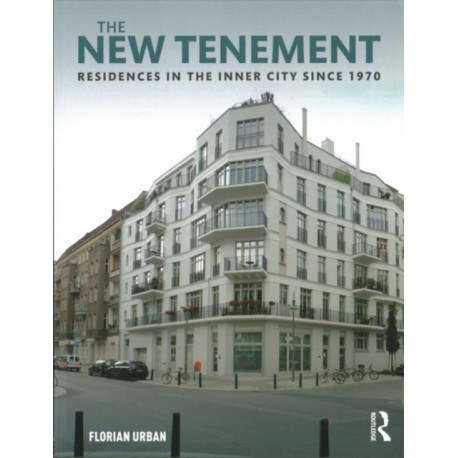 The New Tenement: Residences in the Inner City Since 1970