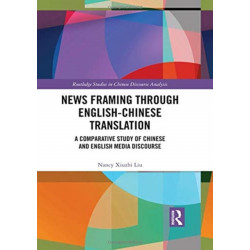 News Framing through English-Chinese Translation: A Comparative Study of Chinese and English Media Discourse
