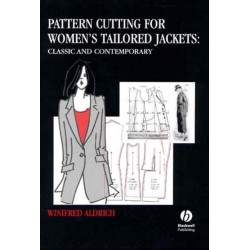Pattern Cutting for Women's Tailored Jackets: Classic and Contemporary