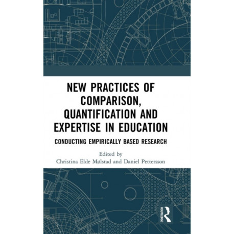 New Practices of Comparison, Quantification and Expertise in Education: Conducting Empirically Based Research